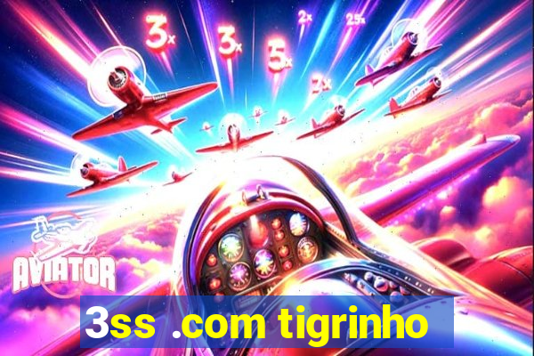 3ss .com tigrinho