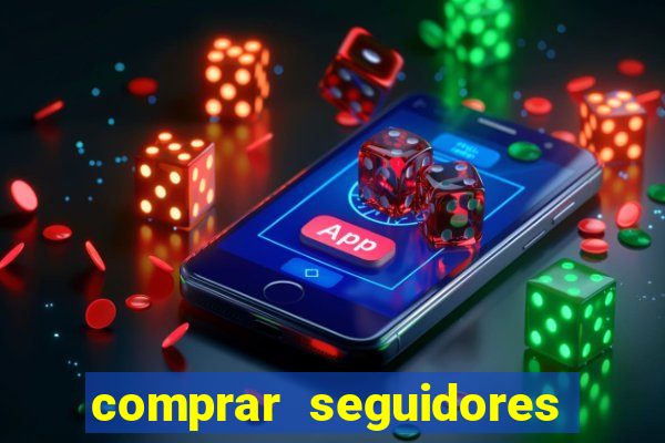 comprar seguidores barato pix