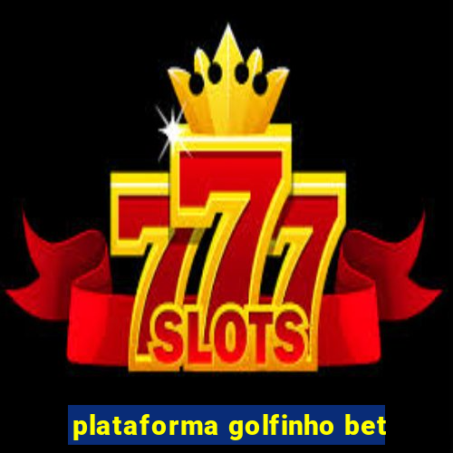 plataforma golfinho bet