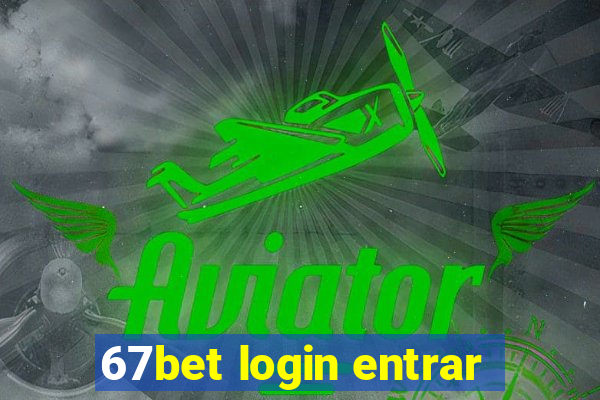 67bet login entrar