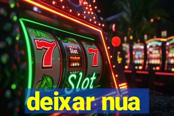 deixar nua