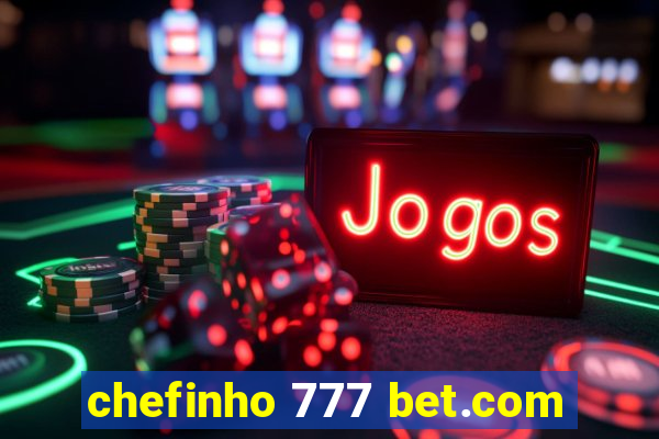 chefinho 777 bet.com