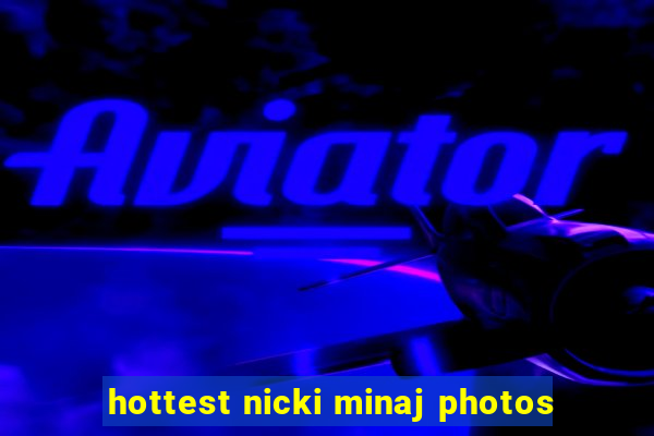 hottest nicki minaj photos