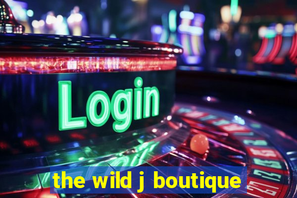 the wild j boutique