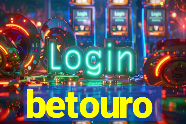 betouro