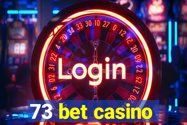 73 bet casino