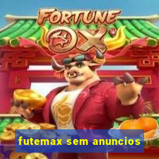 futemax sem anuncios