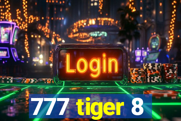 777 tiger 8