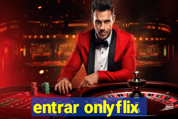 entrar onlyflix