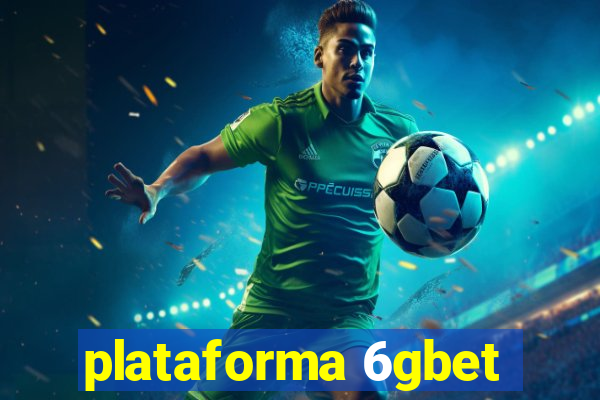 plataforma 6gbet