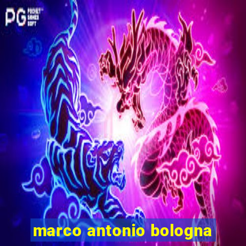 marco antonio bologna