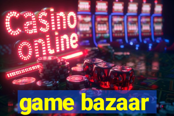 game bazaar