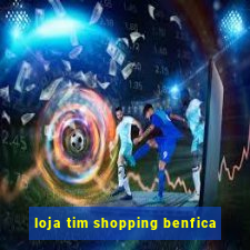 loja tim shopping benfica