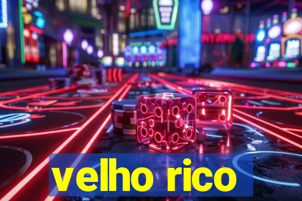 velho rico