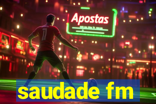 saudade fm