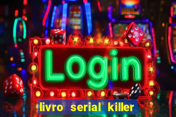 livro serial killer pdf grátis