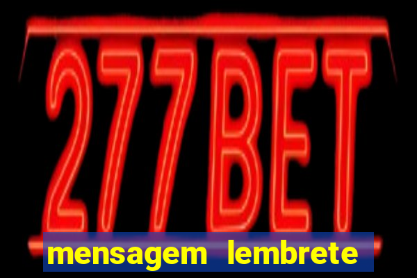 mensagem lembrete de vencimento para cliente