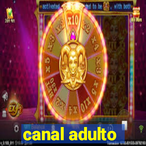 canal adulto