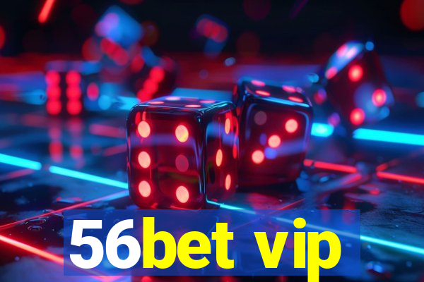 56bet vip