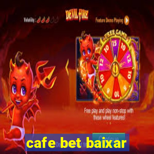 cafe bet baixar