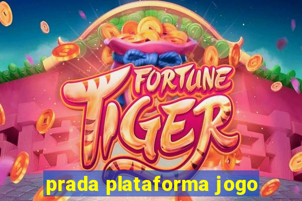 prada plataforma jogo