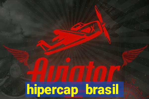 hipercap brasil como funciona