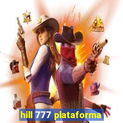 hill 777 plataforma