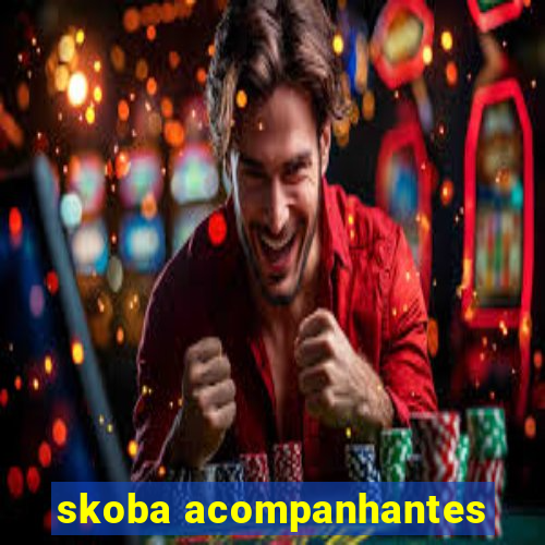 skoba acompanhantes