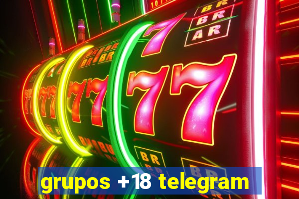 grupos +18 telegram