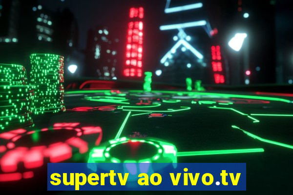 supertv ao vivo.tv