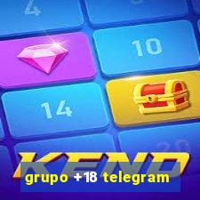 grupo +18 telegram