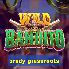 brady grassroots