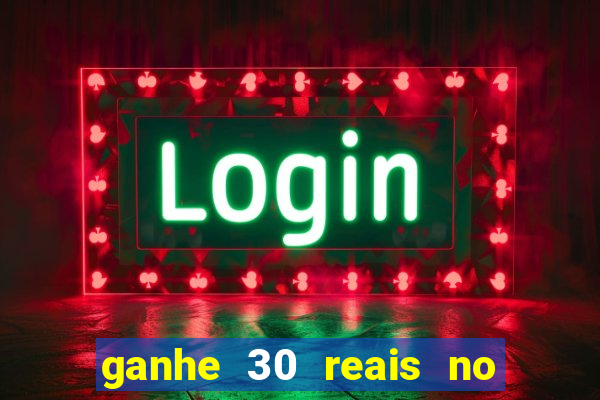 ganhe 30 reais no cadastro tigre