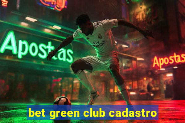 bet green club cadastro