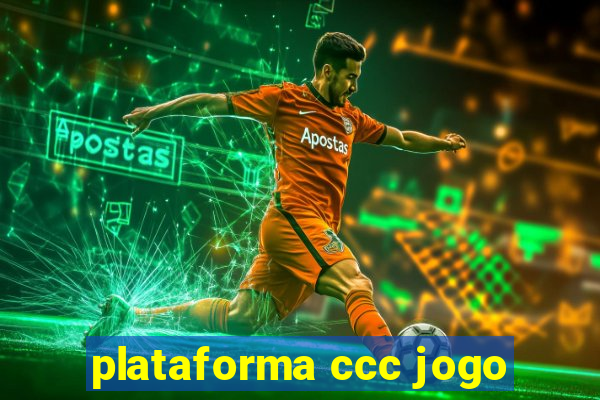 plataforma ccc jogo