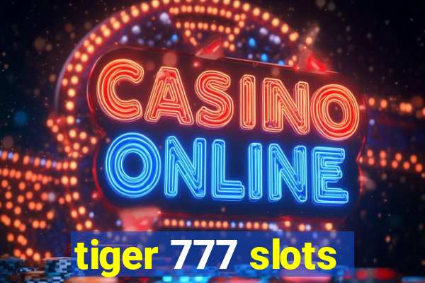 tiger 777 slots