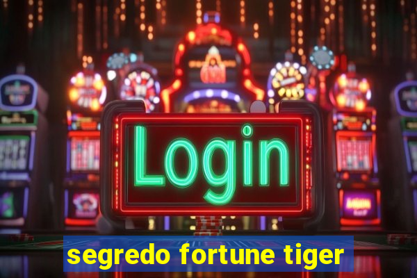 segredo fortune tiger