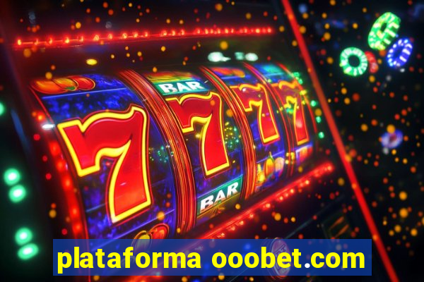 plataforma ooobet.com