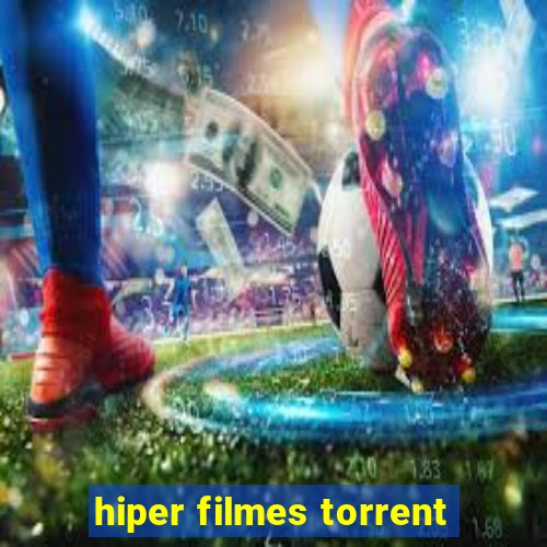 hiper filmes torrent