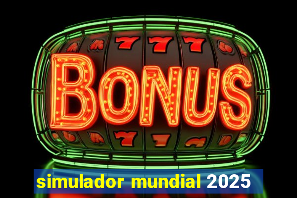 simulador mundial 2025