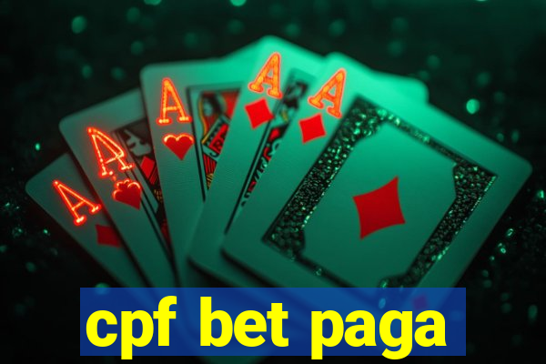 cpf bet paga