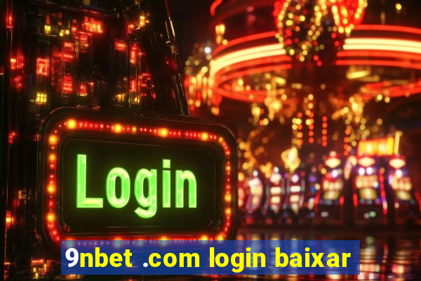 9nbet .com login baixar