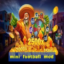 mini football mod apk (unlimited money and gems)