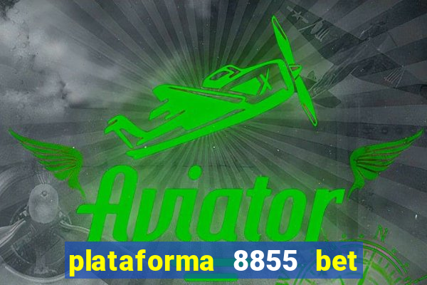 plataforma 8855 bet é confiável