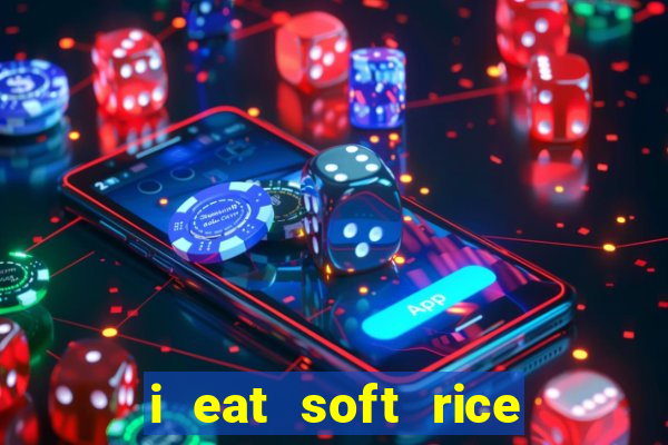 i eat soft rice in another world em português