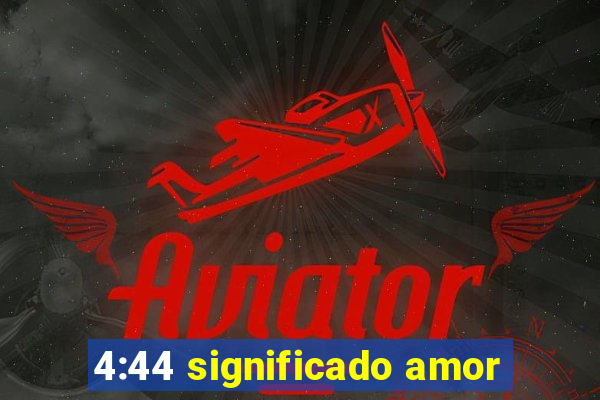 4:44 significado amor