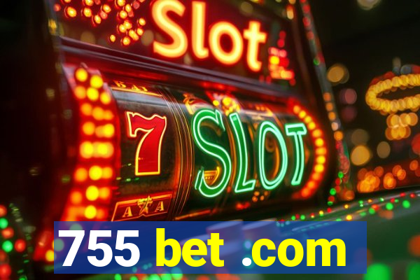 755 bet .com