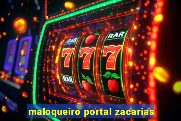 maloqueiro portal zacarias