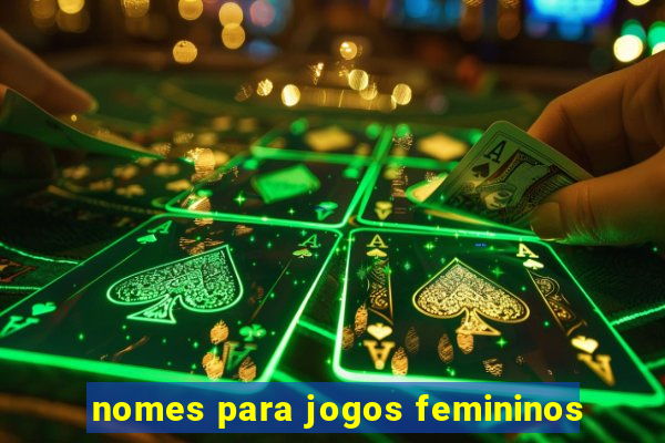 nomes para jogos femininos