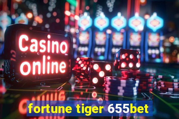 fortune tiger 655bet